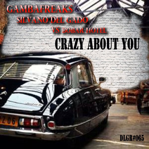Gambafreaks & Silvano Del Gado - Crazy About You / Del Gado Rec
