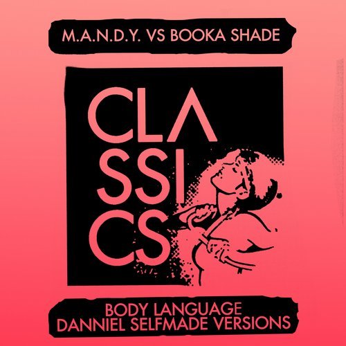 M.A.N.D.Y. Vs Booka Shade - Body Language (Danniel Selfmade Versions) / Get Physical Music