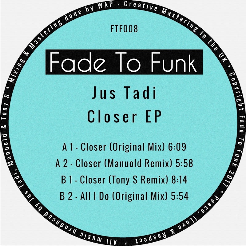 Jus Tadi - Closer / Fade To Funk