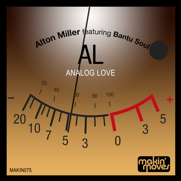 Alton Miller ft Bantu Soul - Analog Love / Makin Moves