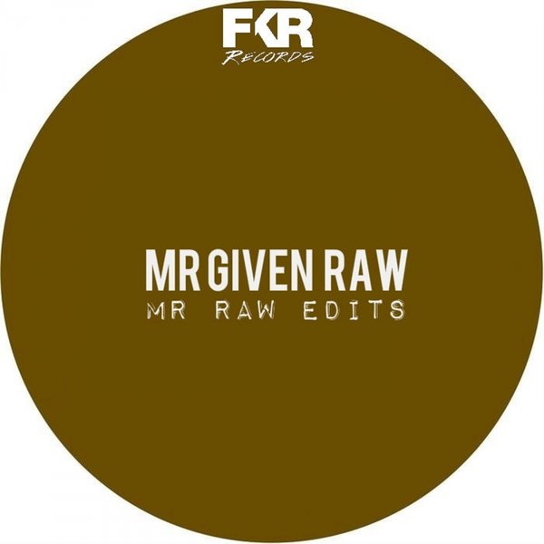 MR Given Raw - MR Raw Edits / FKR