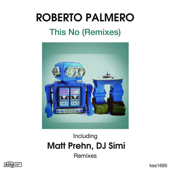 Roberto Palmero - This No (Remixes) / King Street Sounds