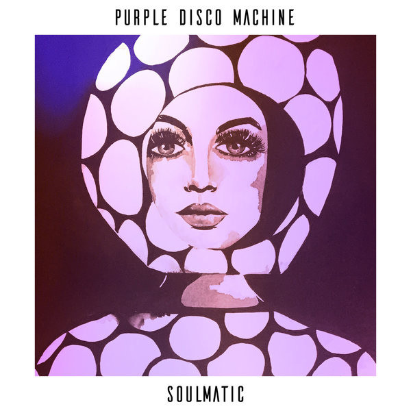 Purple Disco Machine - Soulmatic / Sweat It Out