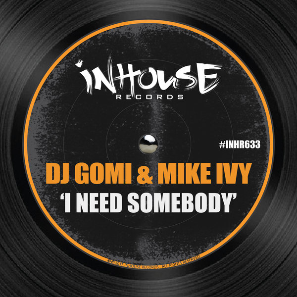 DJ Gomi & Mike Ivy - I Need Somebody / Inhouse