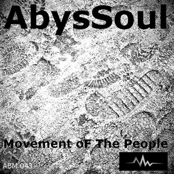 AbysSoul - Movement Of The People / Abyss Music