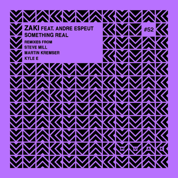 Zaki feat. Andre Espeut - Something Real (Remixes) / Muak Music
