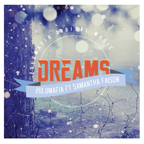 ZuluMafia feat. Samantha Faison - Dreams / Zulumafia Digital