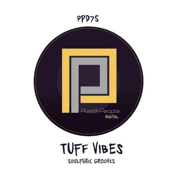 Tuff Vibes - Soulfuric Grooves (Tuff Vibes Love To Jazz-N-Groove Mix) / Plastik People Digital