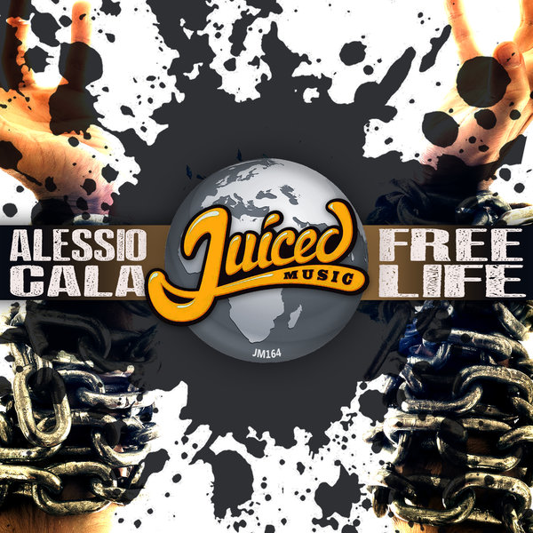 Alessio Cala' - Free Life / Juiced Music