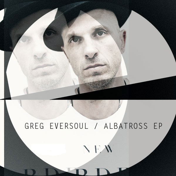 Greg Eversoul - Albatross EP / Kolour Recordings