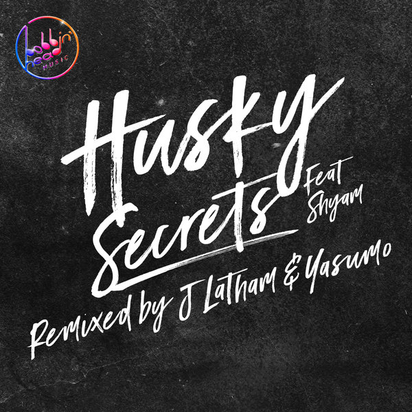 Husky feat. Shyam P - Secrets / Bobbin Head Music