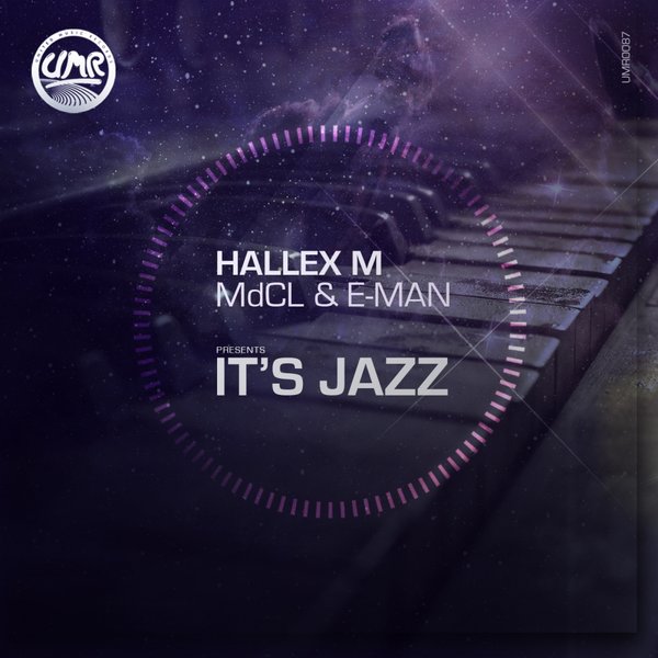 Hallex M Feat. MdCL & E-Man - It's Jazz / United Music Records
