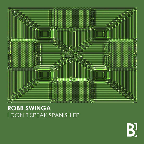 Robb Swinga - I Don't Speak Spanish EP / Brobot Records