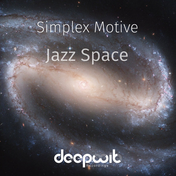 Simplex Motive - Jazz Space / DeepWit Recordings