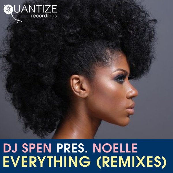 Noelle - Everything The Remixes / Quantize Recordings
