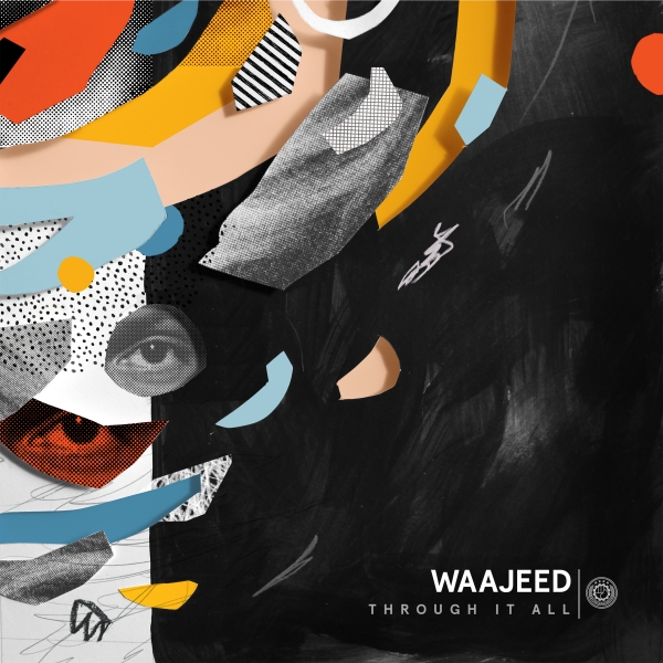 Waajeed - Through It All / Dirt Tech Reck