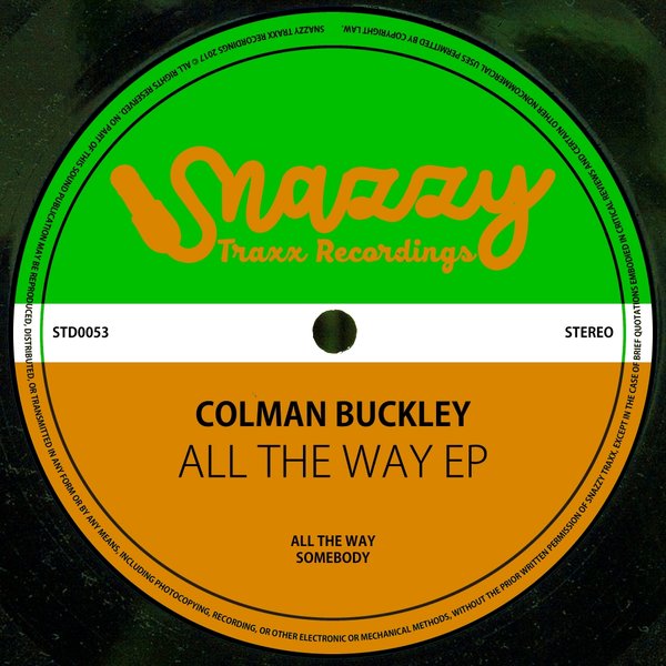 Colman Buckley - All The Way EP / Snazzy Traxx