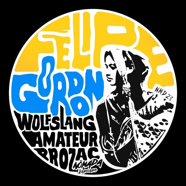 Felipe Gordon - Wolf Slang Amateur Prozac / Nomada Records