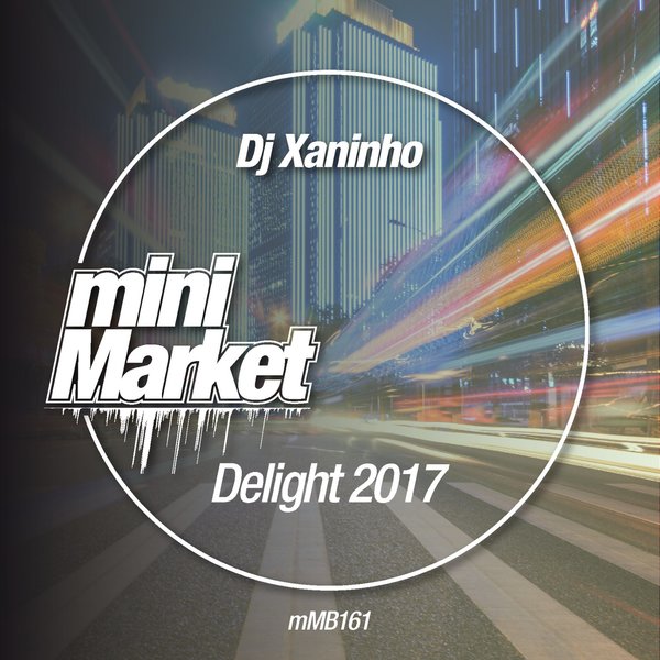 DJ Xaninho - Delight 2017 / miniMarket