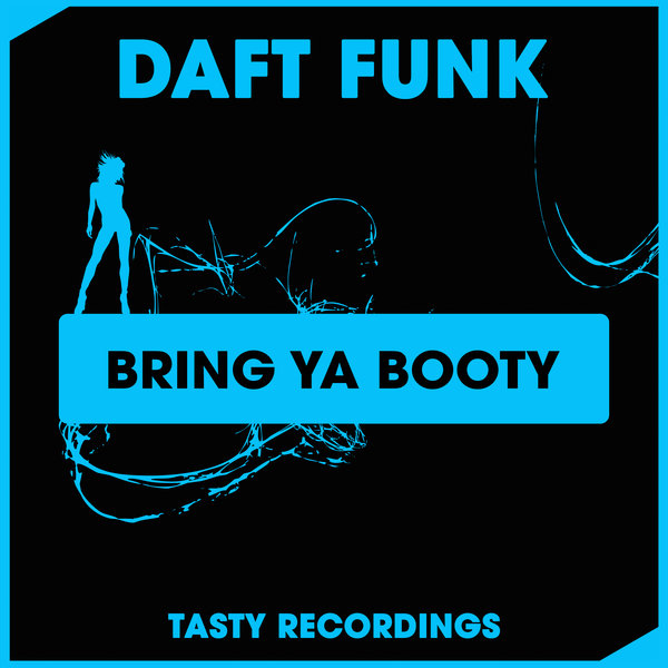 Daft Funk - Bring Ya Booty / Tasty Recordings Digital