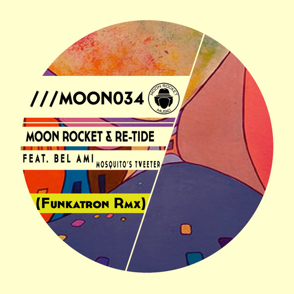 Moon Rocket & Re-Tide Feat. Bel-Ami - Mosquito's Tweeter / Moon Rocket Music