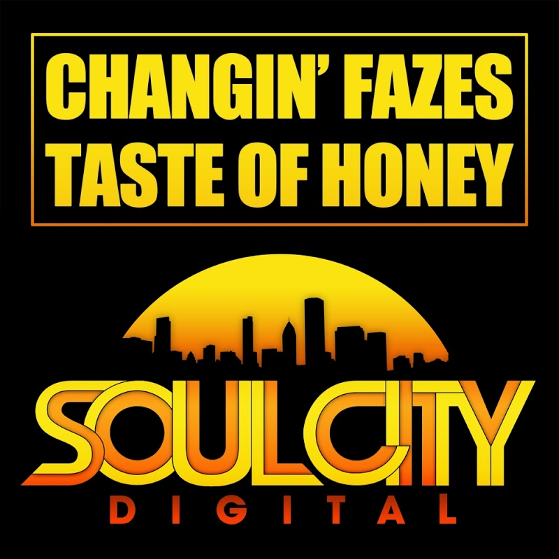 Changin Fazes - Taste Of Honey / Soul City Digital