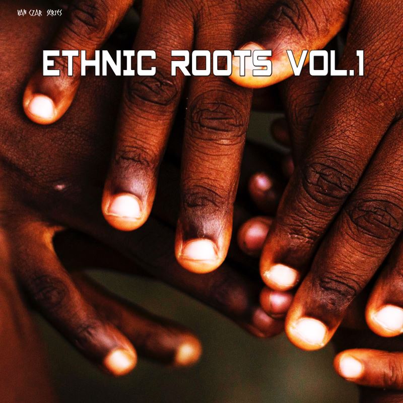 VA - Ethnic Roots, Vol. 1 (Selected & Mixed By Van Czar) / Van Czar Series