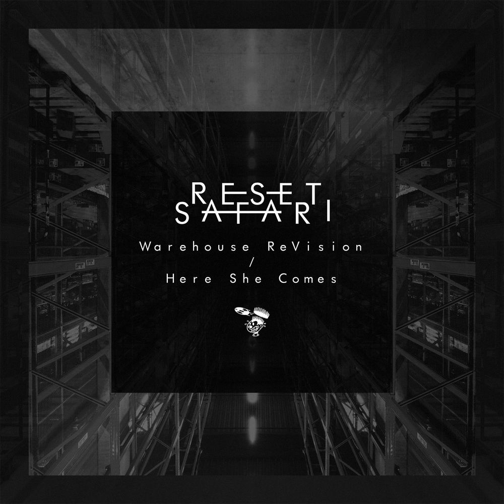 Reset Safari - Warehouse ReVision / Here She Comes / Nurvous Records