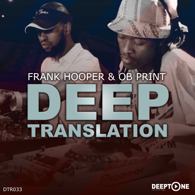 Frank Hooper & OB Print - Deep Translation / Deeptone Recordings