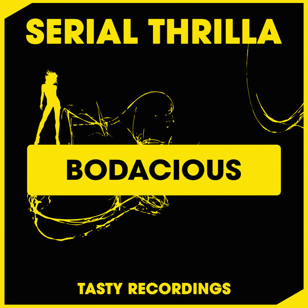 Serial Thrilla - Bodacious / Tasty Recordings Digital