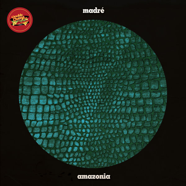 Madré - Amazonia / Double Cheese Records