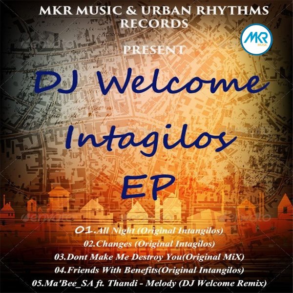 DJ Welcome - Intagilos EP / MKR MUSIC (PTY) Ltd