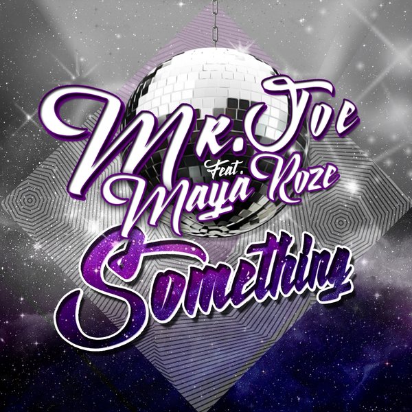 Mr Joe feat. Maya Roze - Something / Mixed In Motion Recordings