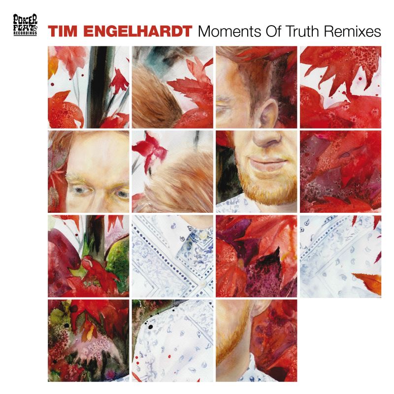 Tim Engelhardt - Moments Of Truth Remixes / Poker Flat