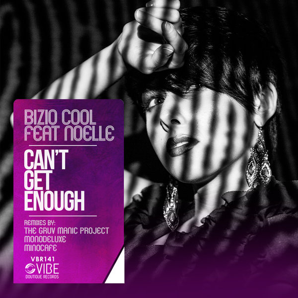 Bizio Cool Feat. Noelle - Can't Get Enough / Vibe Boutique Records