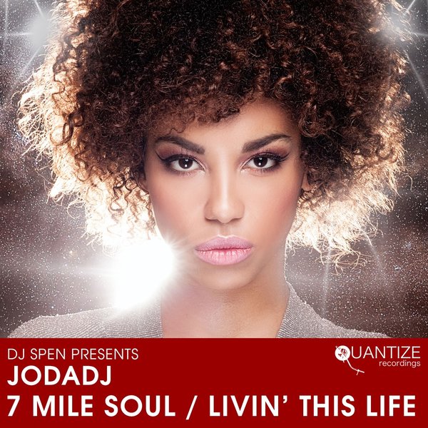Jodadj - 7 Mile Soul / Livin' This Life / Quantize Recordings