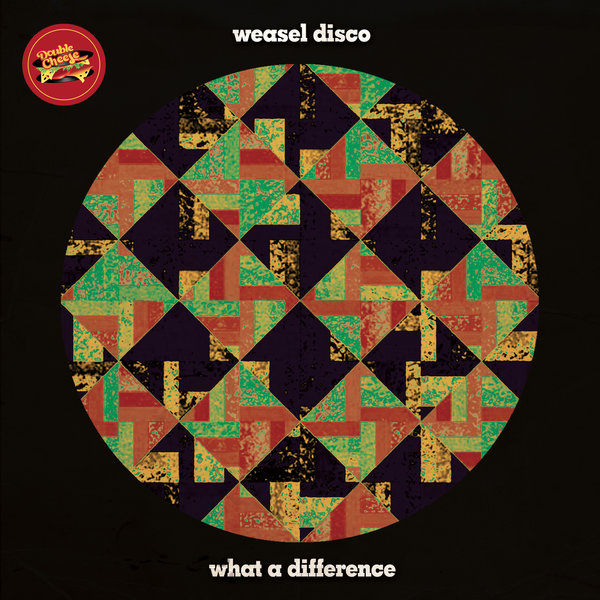 Weasel Disco - What A Difference / Double Cheese Records