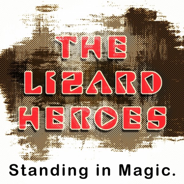 Lizard Heroes - Standing in Magic / Switch-Trax