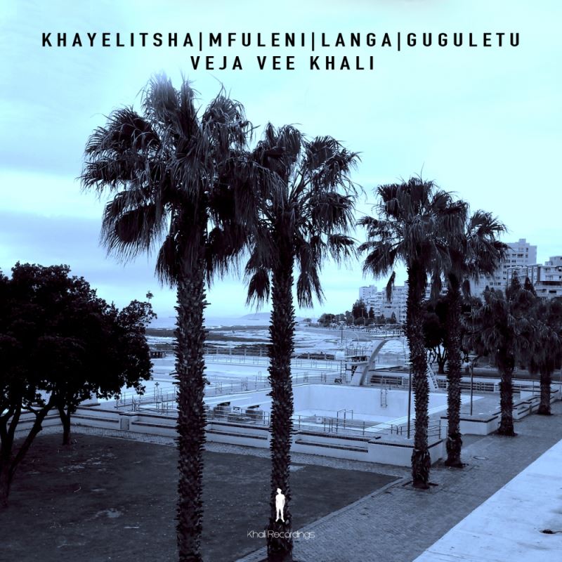 Veja Vee Khali - Khayelitsha - Mfuleni - Langa - Guguletu / Khali Recordings