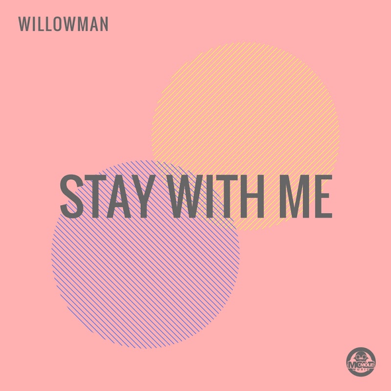 WillowMan - Stay With Me / Mole Music