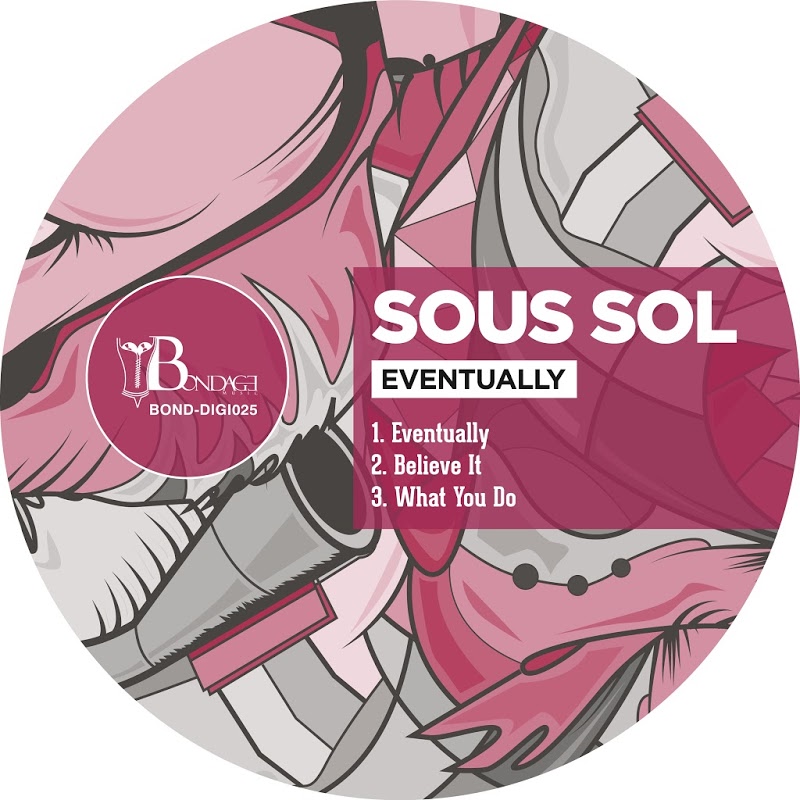 Sous Sol - Eventually / Bondage Music