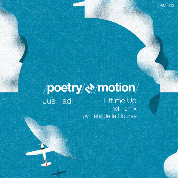 Jus Tadi - Lift Me Up / Poetry in Motion