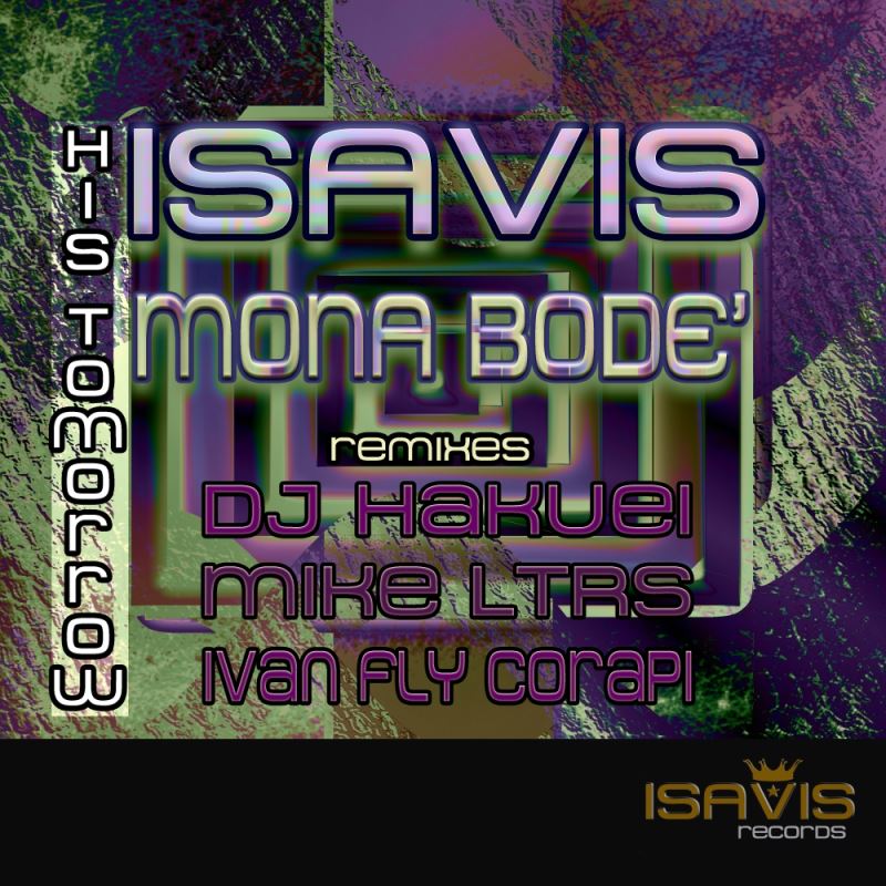 Isa Vis & Mona Bode' - His Tomorrow (Remixes) / ISAVIS Records