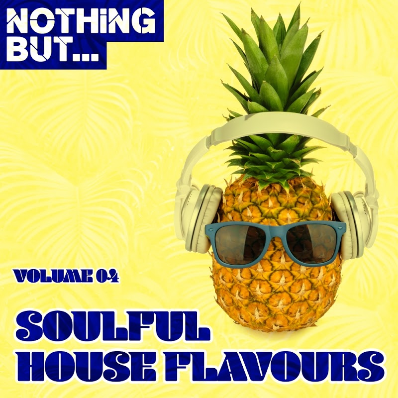 VA - Nothing But... Soulful House Flavours, Vol. 04 / Nothing But