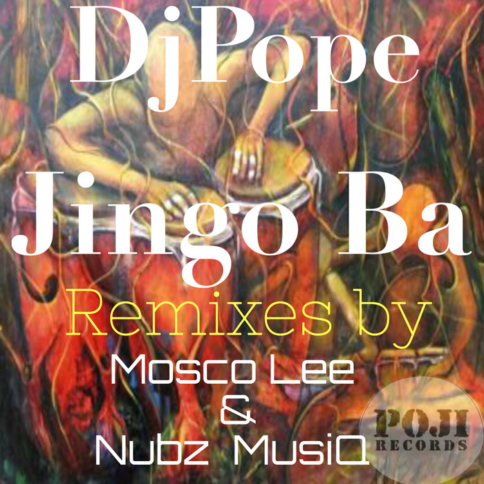 DjPope - Jingo Ba (Mosco Lee & Nubz MusiQ Remix) / POJI Records