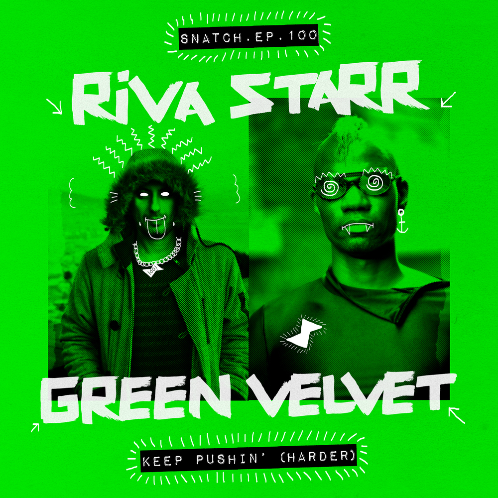 Riva Starr & Green Velvet - Keep Pushin' (Harder) / Snatch! Records