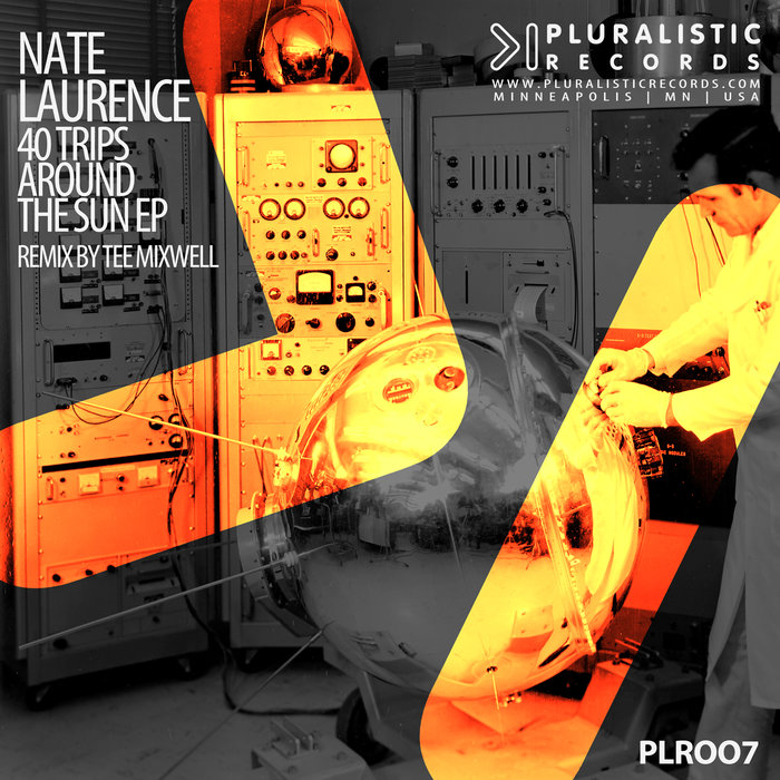 Nate Laurence - 40 Trips Around The Sun EP / Pluralistic Records