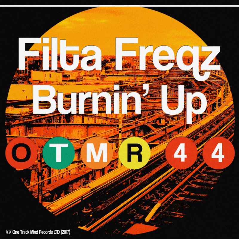 Filta Freqz - Burnin' Up / One Track Mind