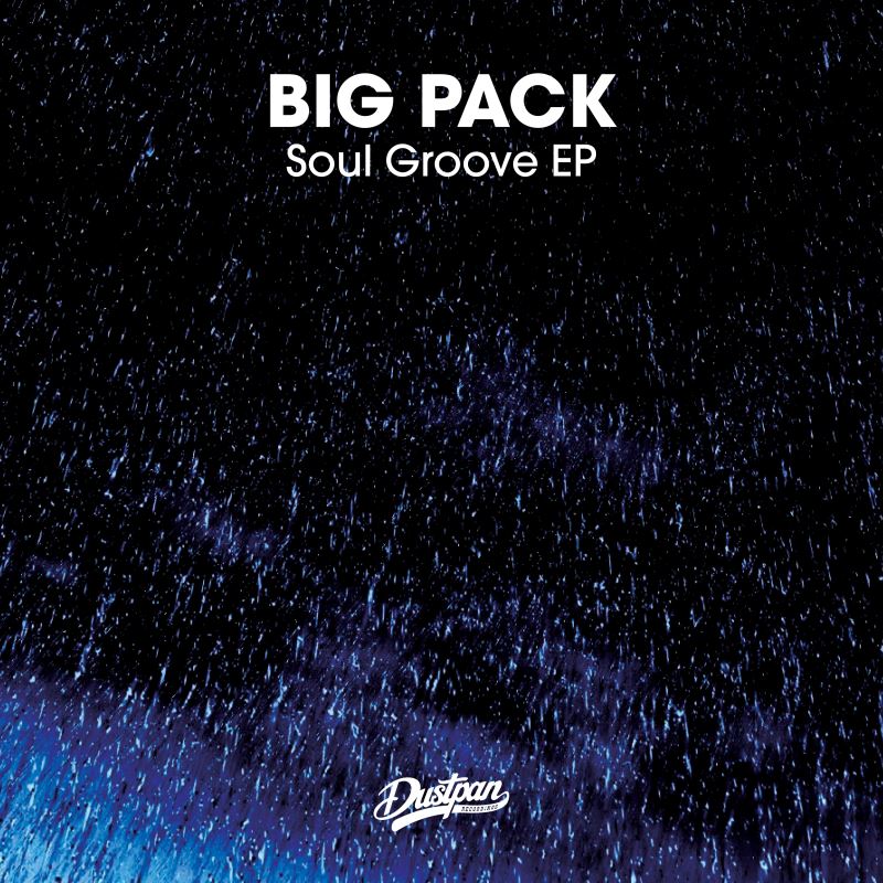 Big Pack - Soul Groove EP / Dustpan Recordings