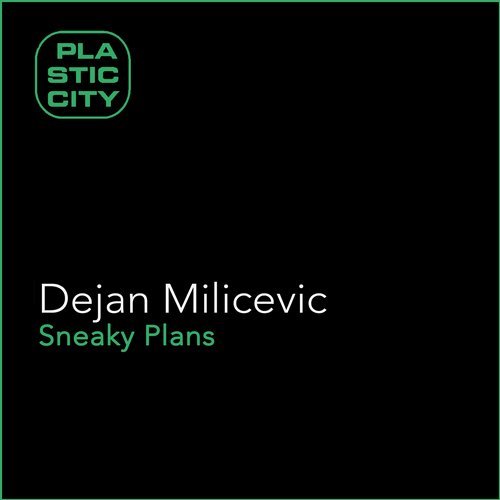 Dejan Milicevic - Sneaky Plans / Plastic City